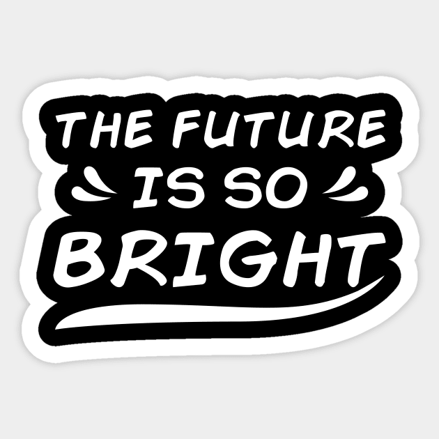 THE FUTURE IS SO BRIGHT Sticker by STRANGER